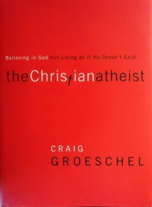 Review of “the Christian atheist” – Craig Groeschel