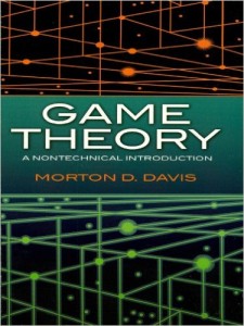 Review and Quotes from “Game Theory, a nontechnical introduction”