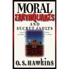 “Moral Earthquakes and Secret Faults” – O.S. Hawkins