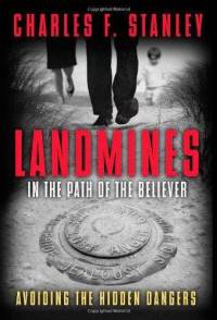 “Landmines in the Path of the Believer” – Charles Stanley