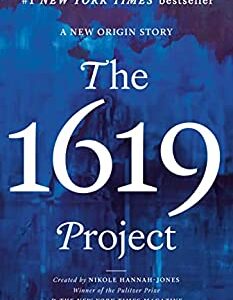 Thoughts and Quotes from The 1619 Project by Nikole Hannah Jones